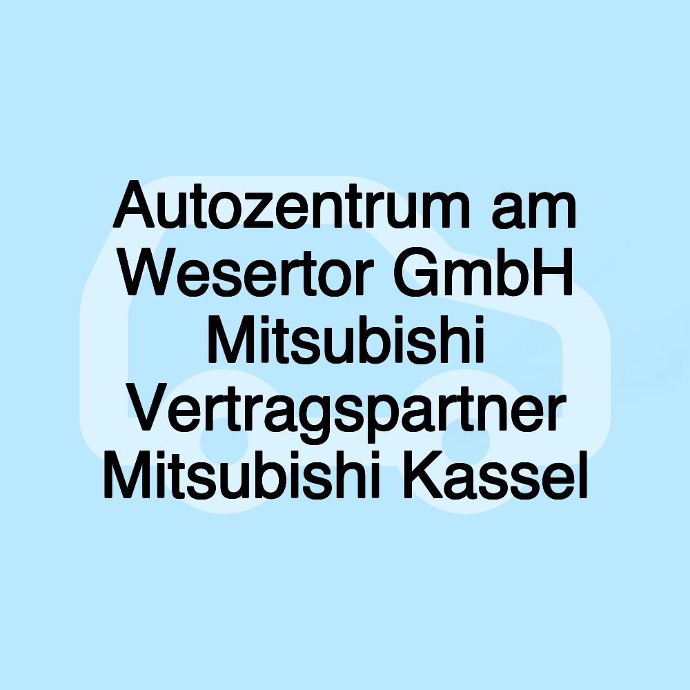 Autozentrum am Wesertor GmbH Mitsubishi Vertragspartner Mitsubishi Kassel