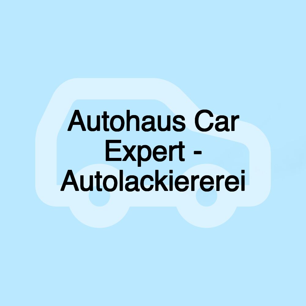 Autohaus Car Expert - Autolackiererei