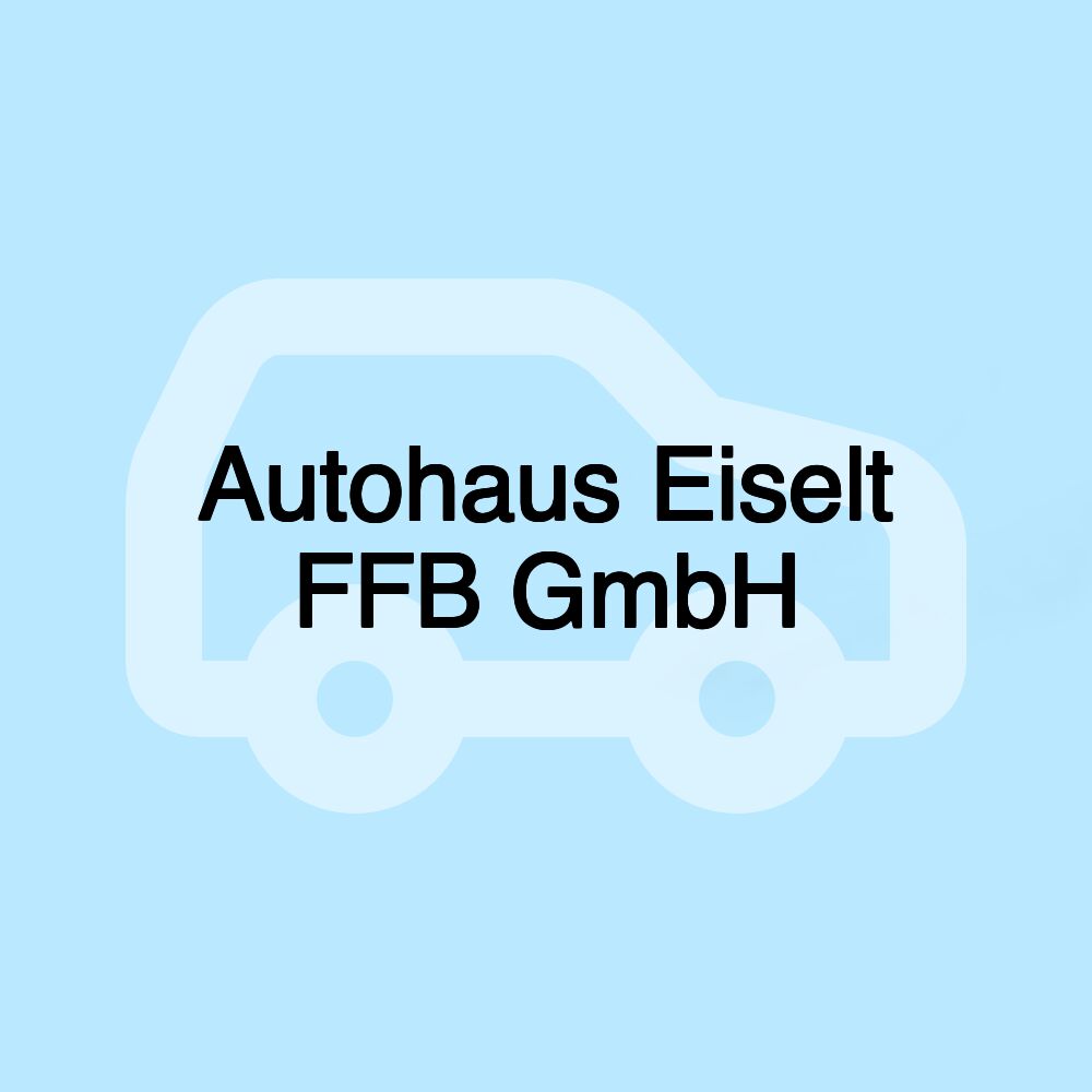 Autohaus Eiselt FFB GmbH