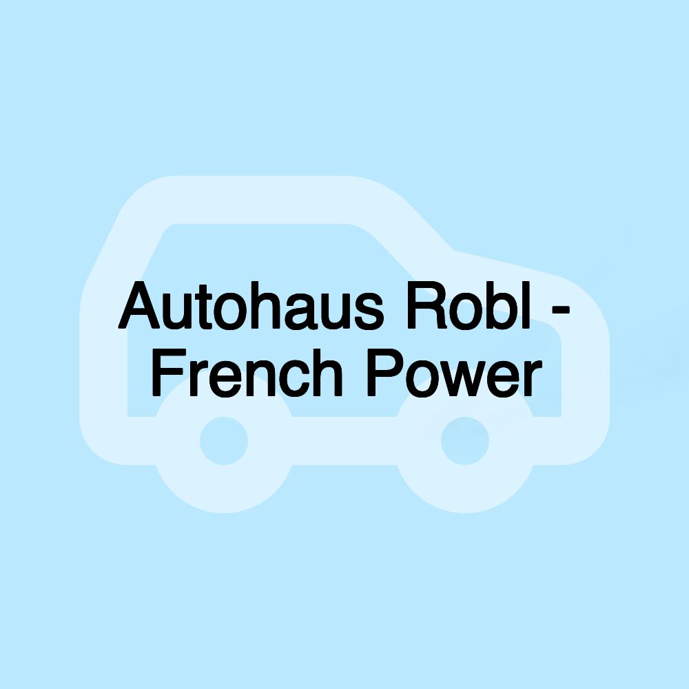 Autohaus Robl - French Power