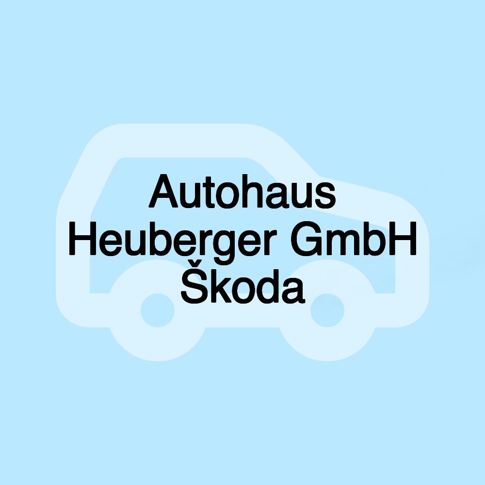 Autohaus Heuberger GmbH Škoda