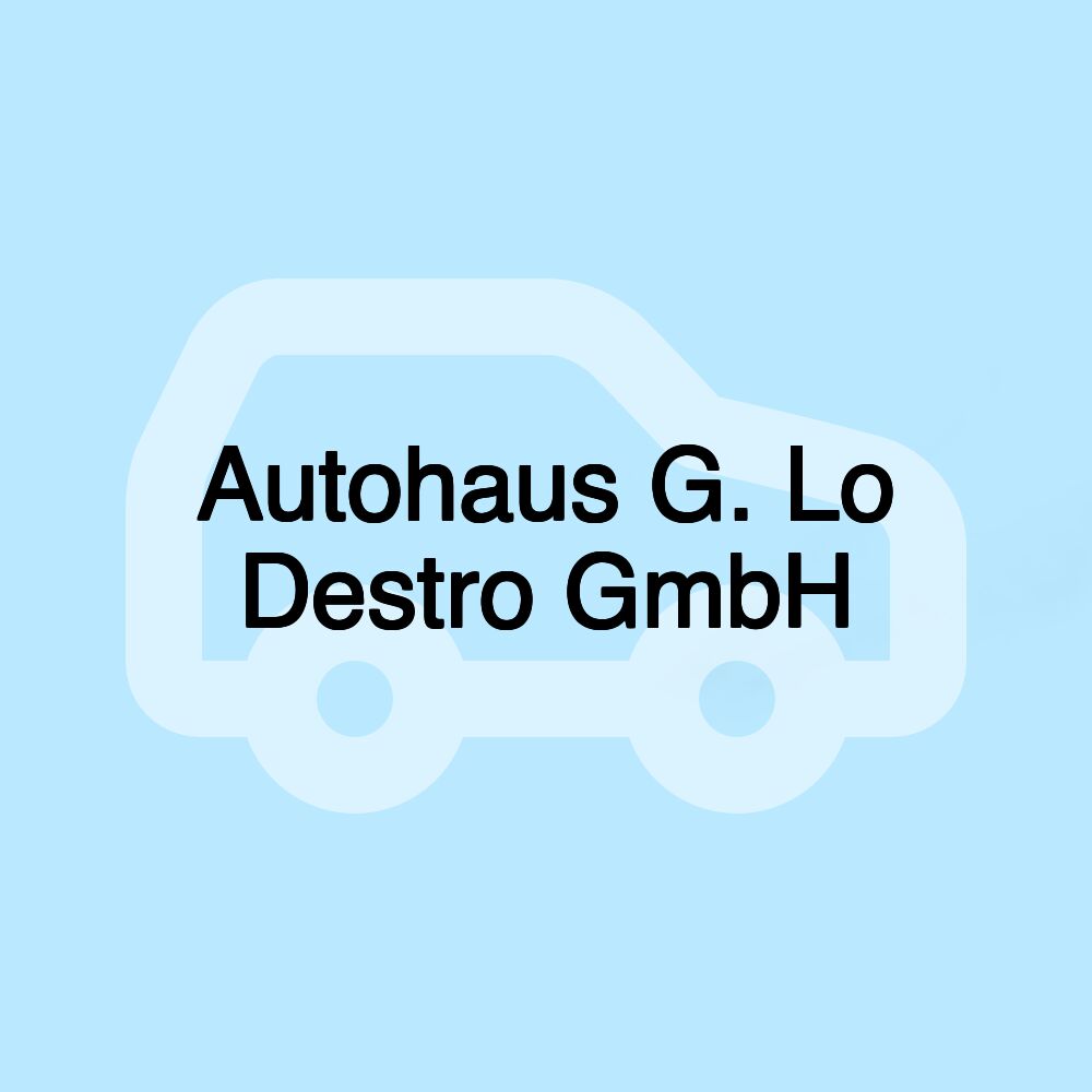 Autohaus G. Lo Destro GmbH