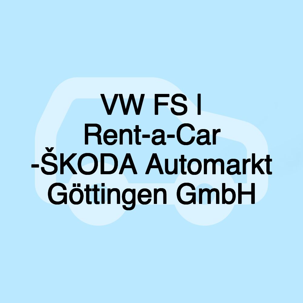 VW FS | Rent-a-Car -ŠKODA Automarkt Göttingen GmbH