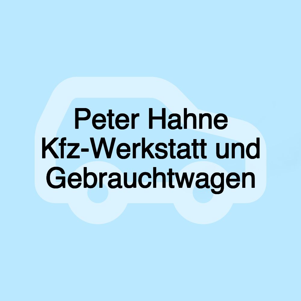 Peter Hahne Kfz-Werkstatt und Gebrauchtwagen