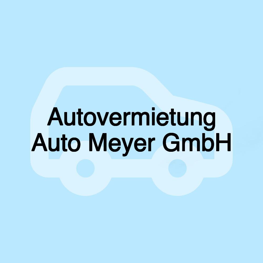 Autovermietung Auto Meyer GmbH