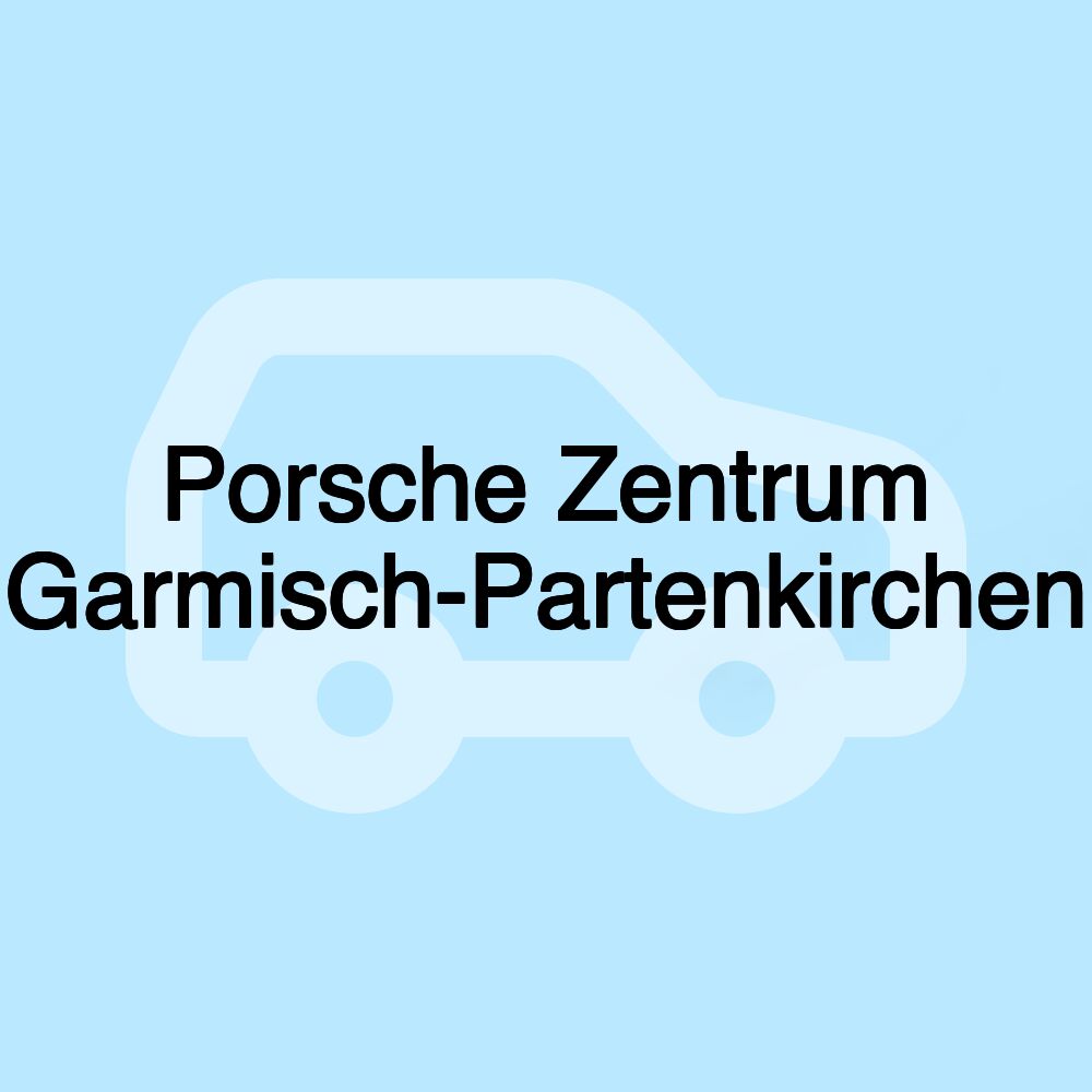 Porsche Zentrum Garmisch-Partenkirchen