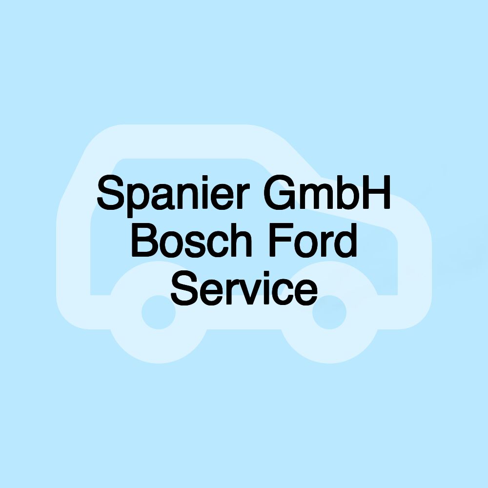 Spanier GmbH Bosch Ford Service