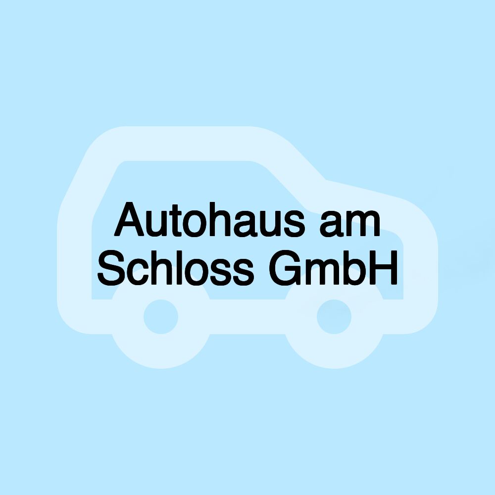 Autohaus am Schloss GmbH