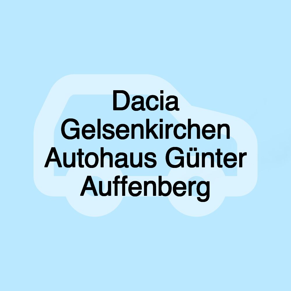 Dacia Gelsenkirchen Autohaus Günter Auffenberg