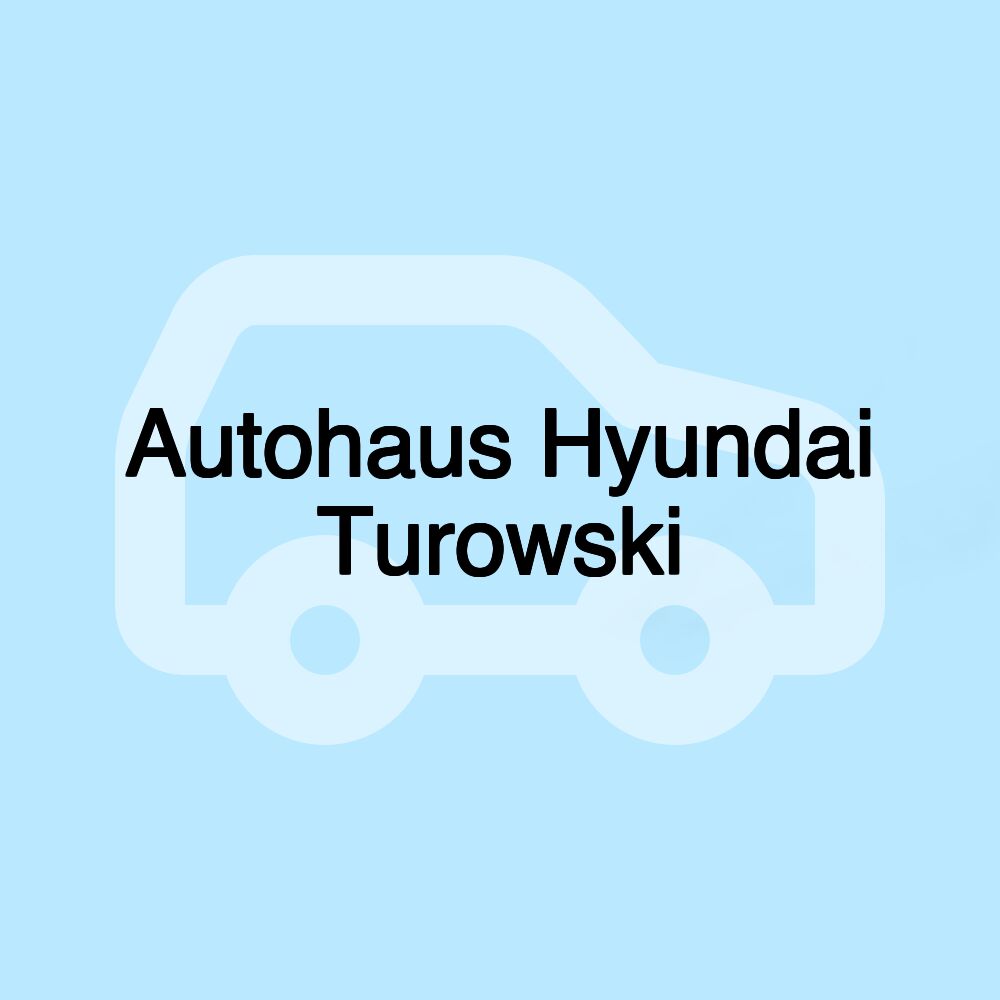 Autohaus Hyundai Turowski