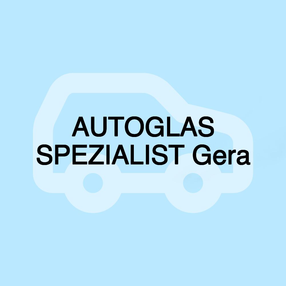 AUTOGLAS SPEZIALIST Gera