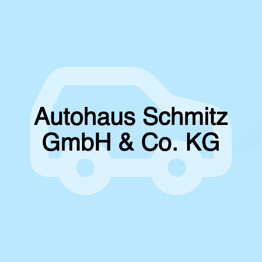 Autohaus Schmitz GmbH & Co. KG