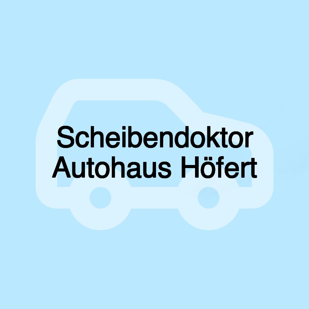 Scheibendoktor Autohaus Höfert