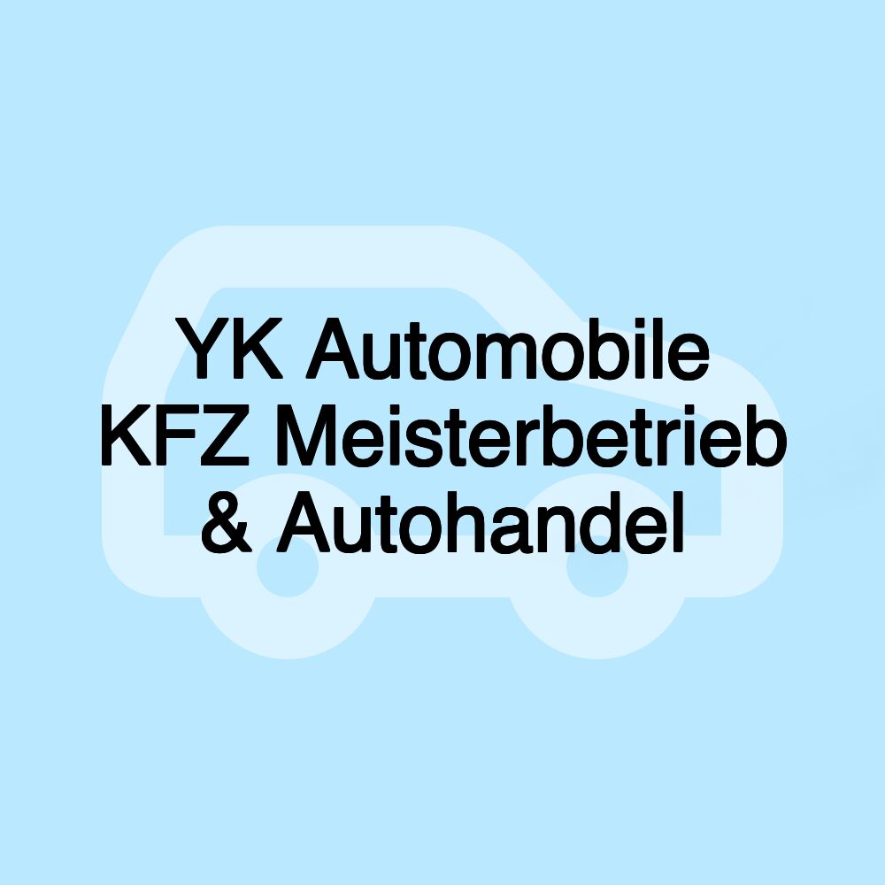 YK Automobile KFZ Meisterbetrieb & Autohandel