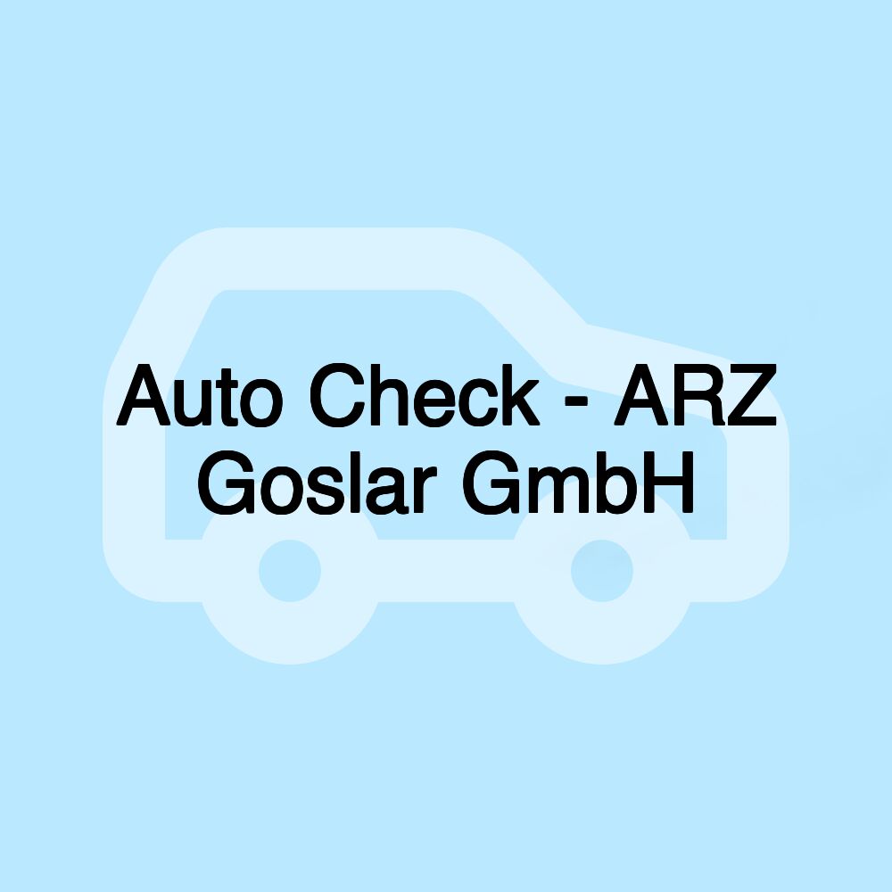 Auto Check - ARZ Goslar GmbH