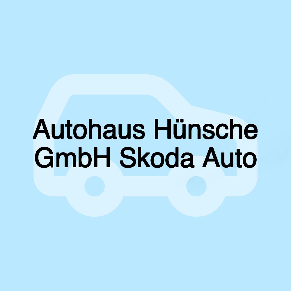 Autohaus Hünsche GmbH Skoda Auto