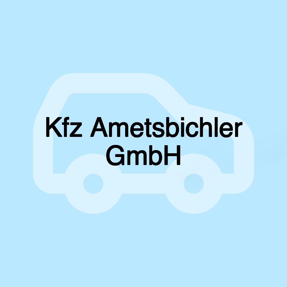 Kfz Ametsbichler GmbH