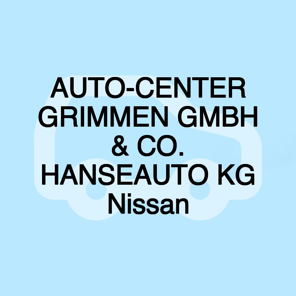 AUTO-CENTER GRIMMEN GMBH & CO. HANSEAUTO KG Nissan