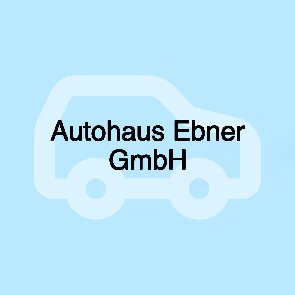 Autohaus Ebner GmbH