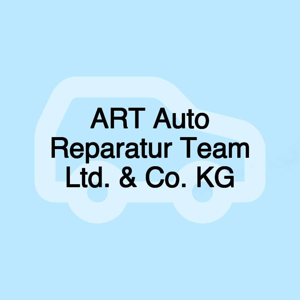 ART Auto Reparatur Team Ltd. & Co. KG