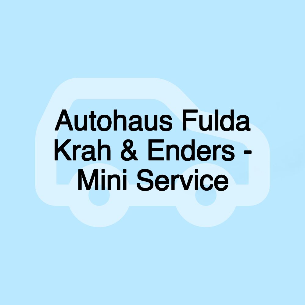 Autohaus Fulda Krah & Enders - Mini Service