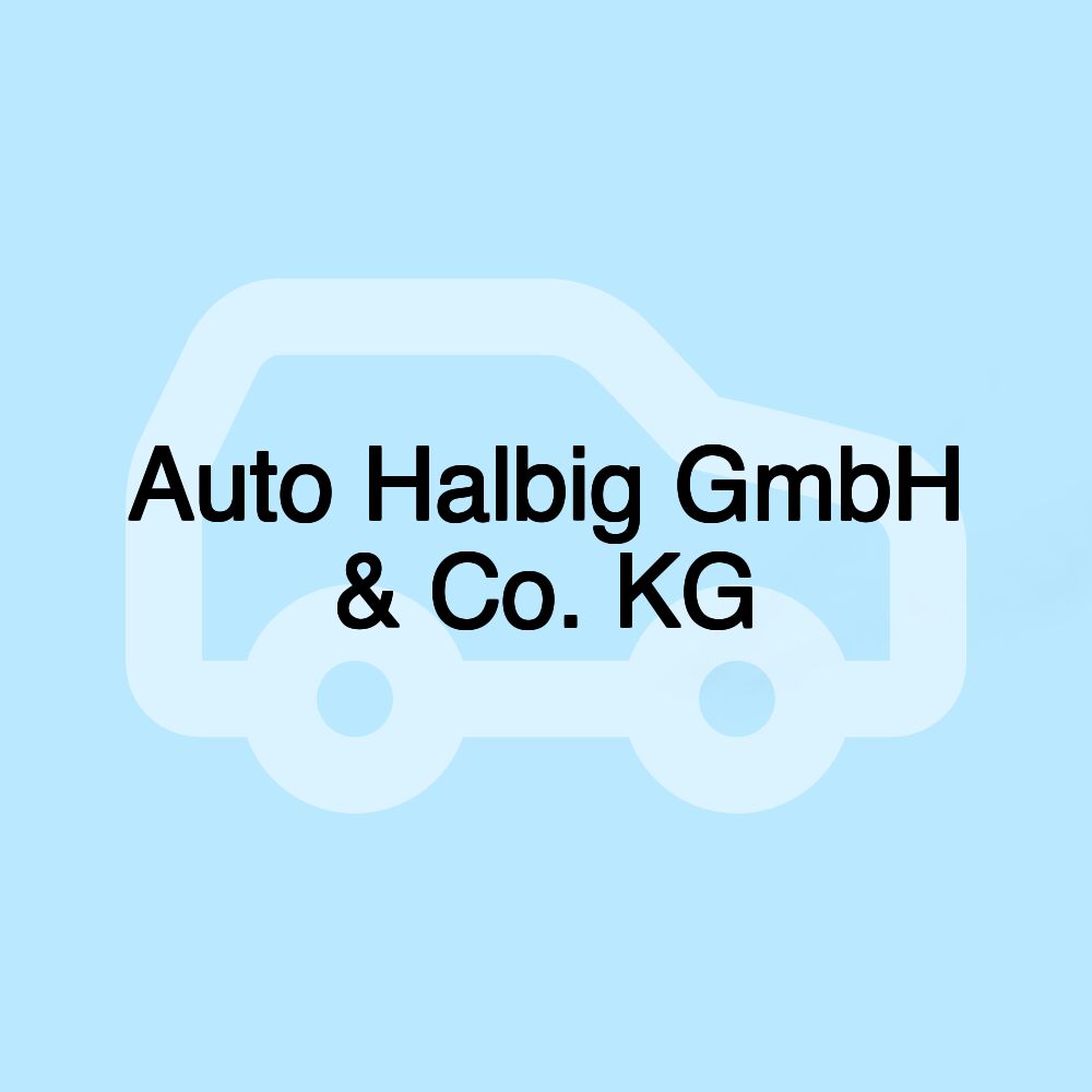 Auto Halbig GmbH & Co. KG