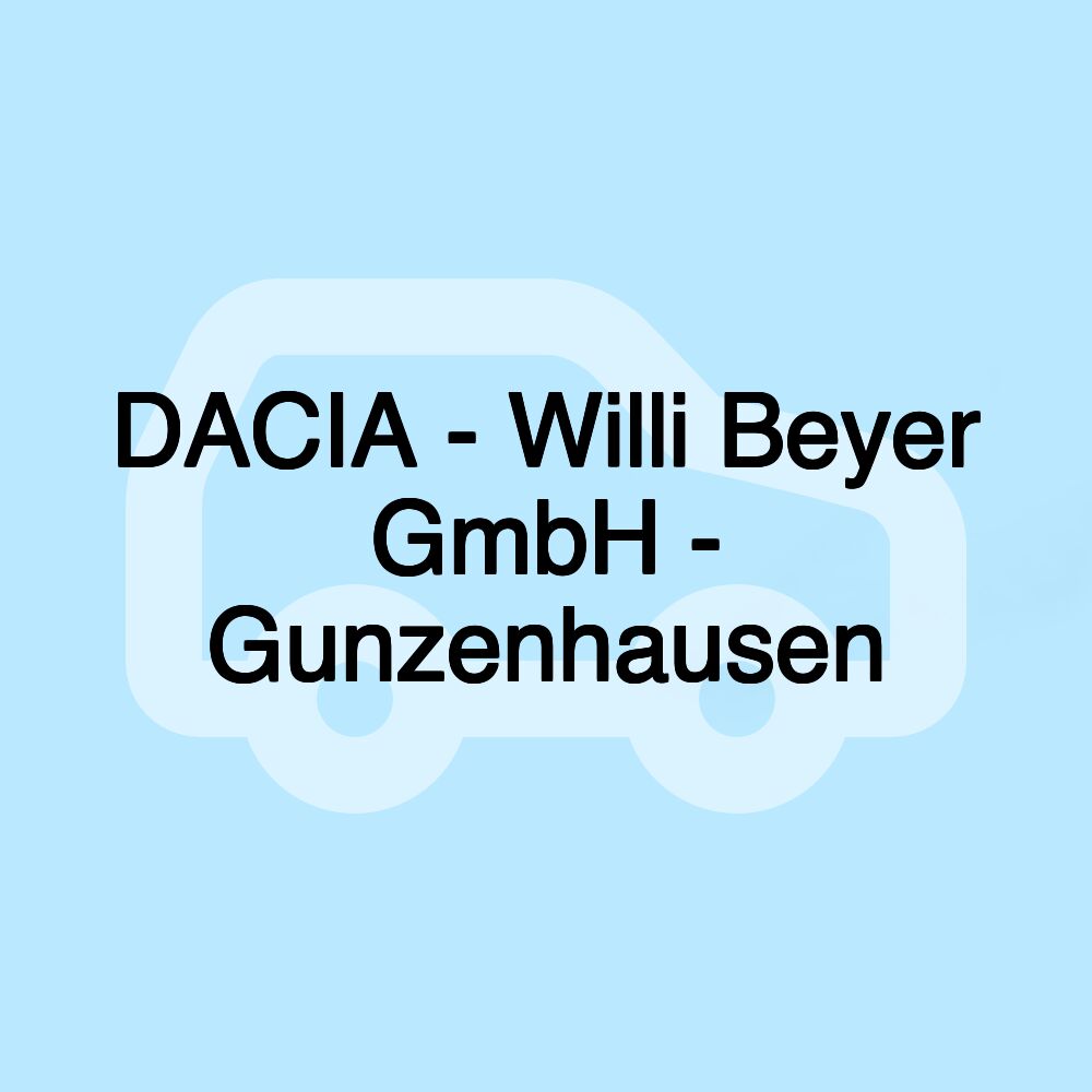 DACIA - Willi Beyer GmbH - Gunzenhausen