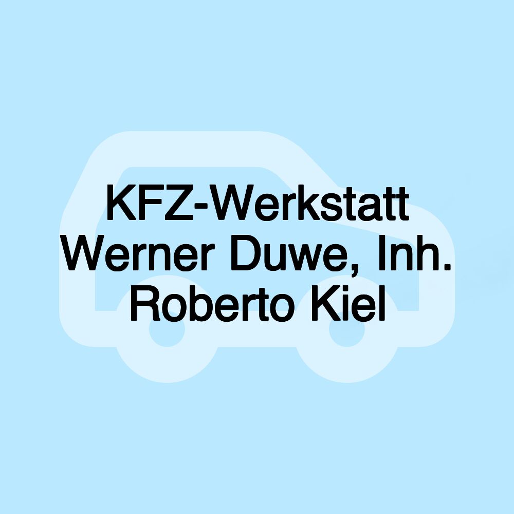 KFZ-Werkstatt Werner Duwe, Inh. Roberto Kiel