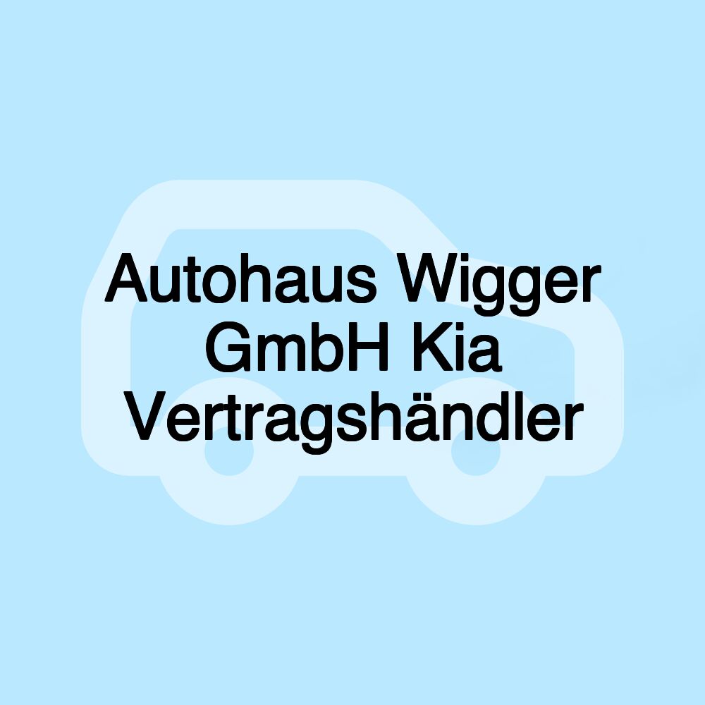 Autohaus Wigger GmbH Kia Vertragshändler