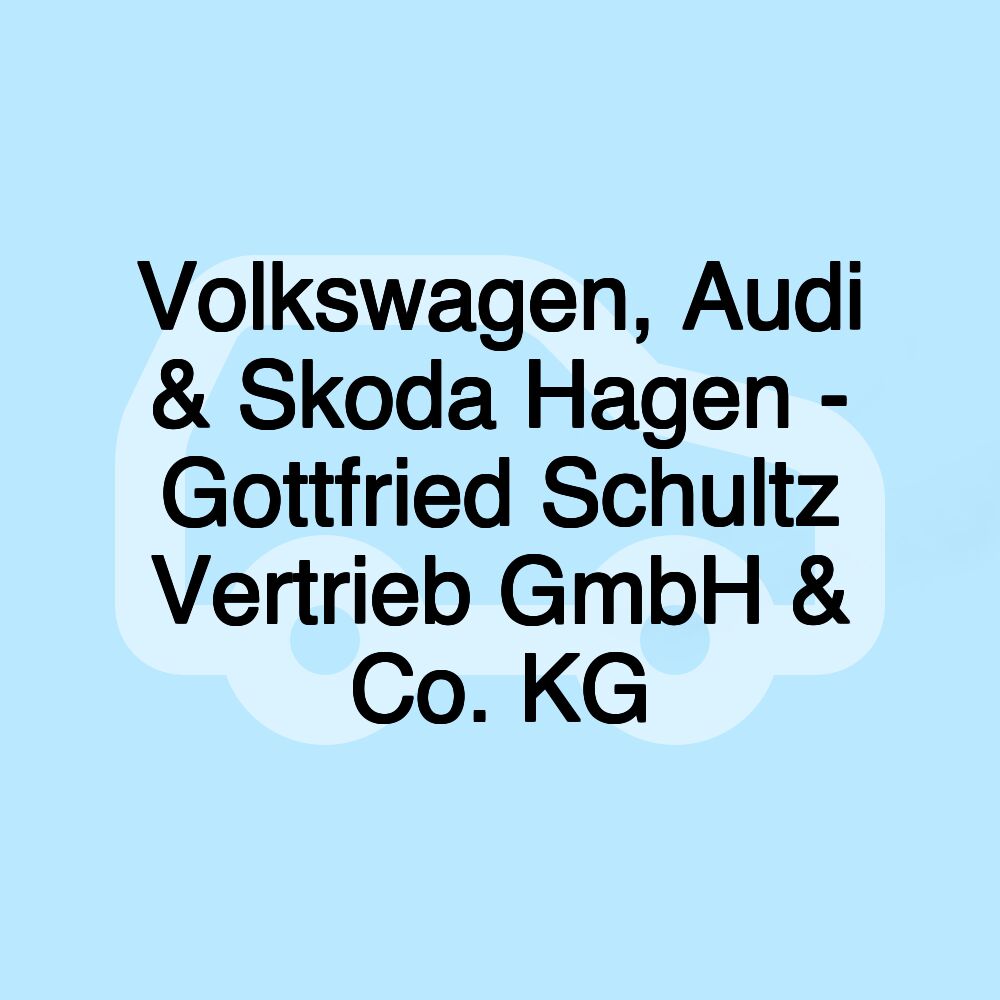 Volkswagen, Audi & Skoda Hagen - Gottfried Schultz Vertrieb GmbH & Co. KG