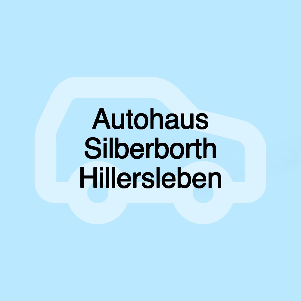 Autohaus Silberborth Hillersleben