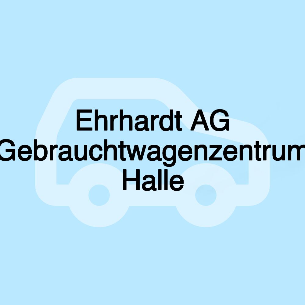 Ehrhardt AG Gebrauchtwagenzentrum Halle