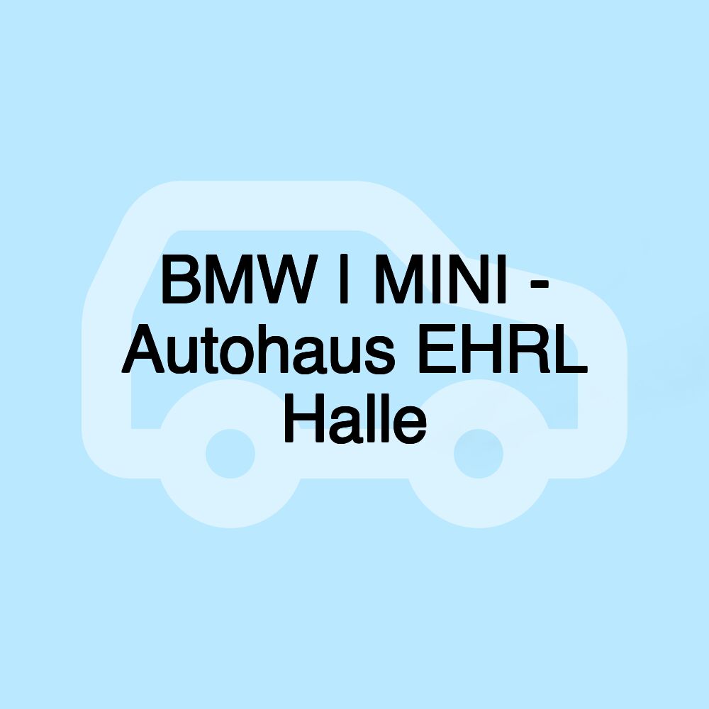 BMW | MINI - Autohaus EHRL Halle