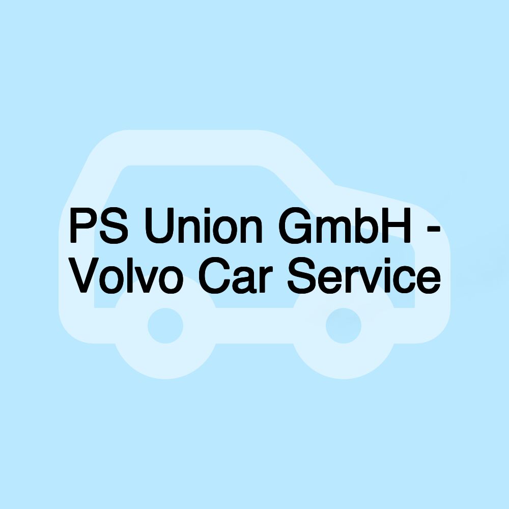 PS Union GmbH - Volvo Car Service