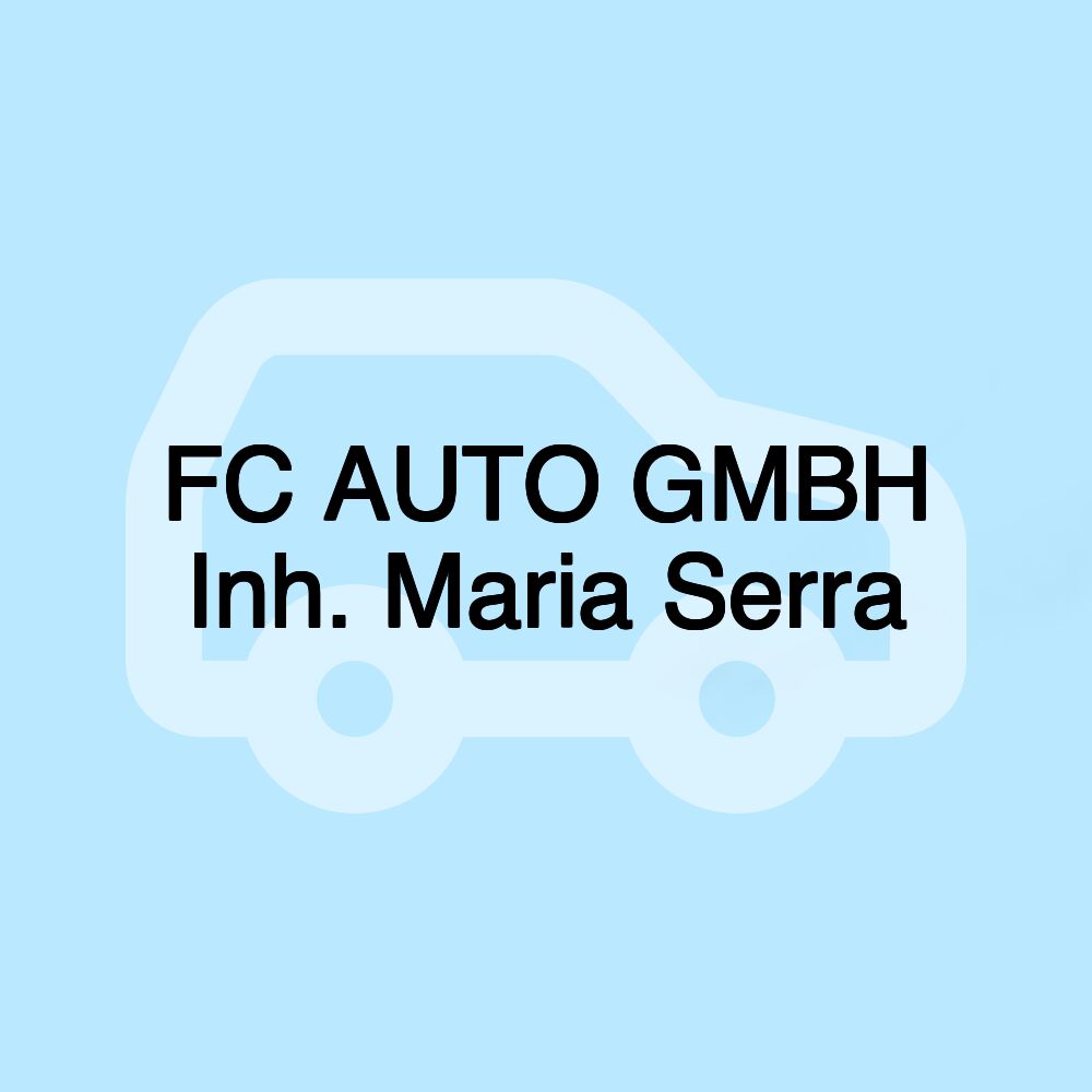 FC AUTO GMBH Inh. Maria Serra