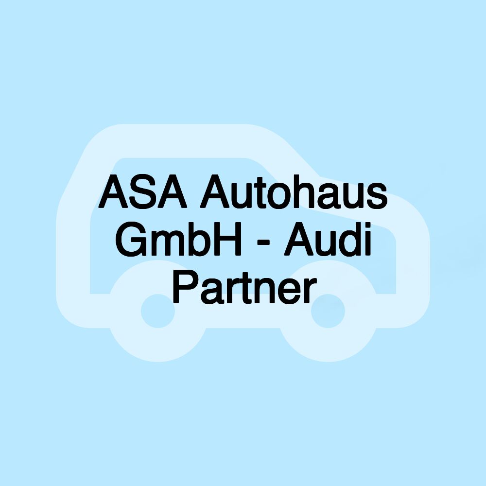 ASA Autohaus GmbH - Audi Partner