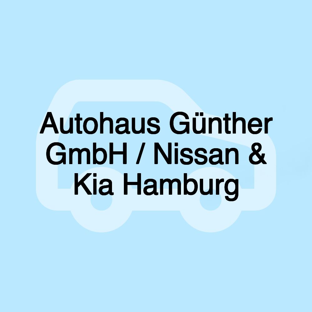 Autohaus Günther GmbH / Nissan & Kia Hamburg