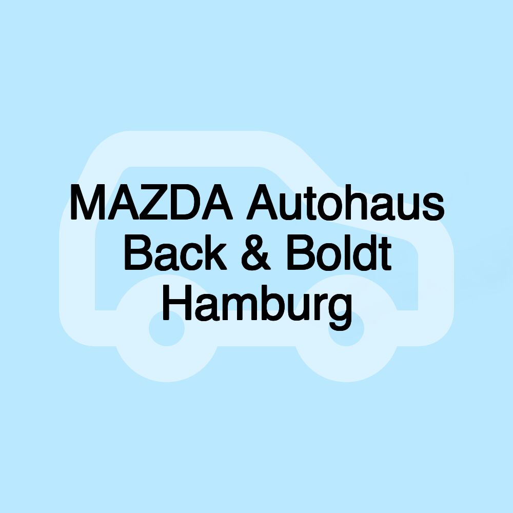 MAZDA Autohaus Back & Boldt Hamburg