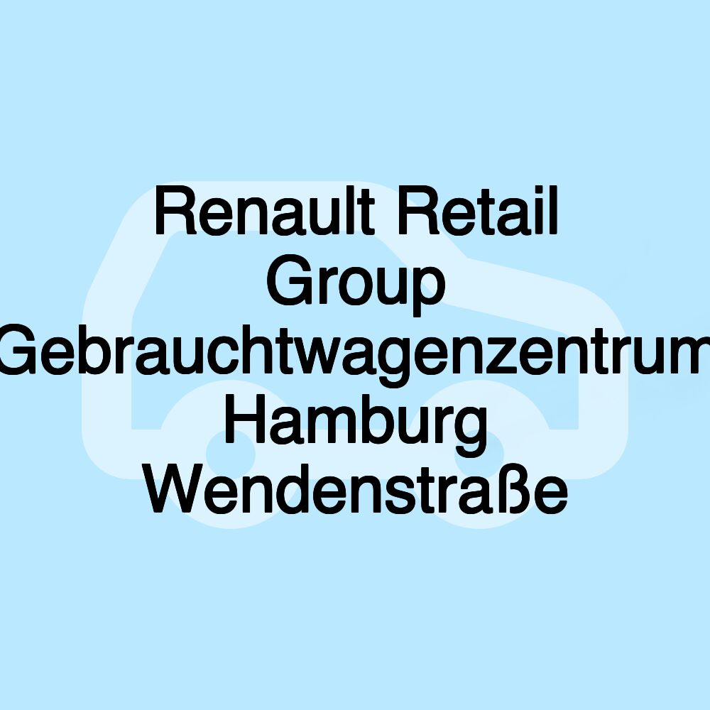 Renault Retail Group Gebrauchtwagenzentrum Hamburg Wendenstraße