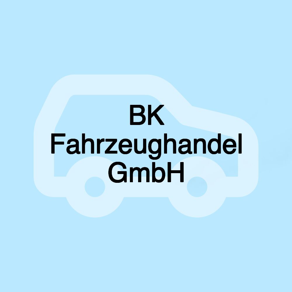 BK Fahrzeughandel GmbH