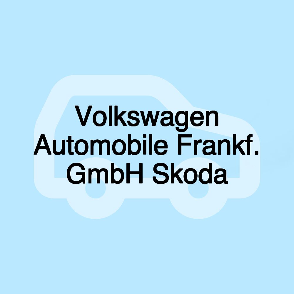 Volkswagen Automobile Frankf. GmbH Skoda