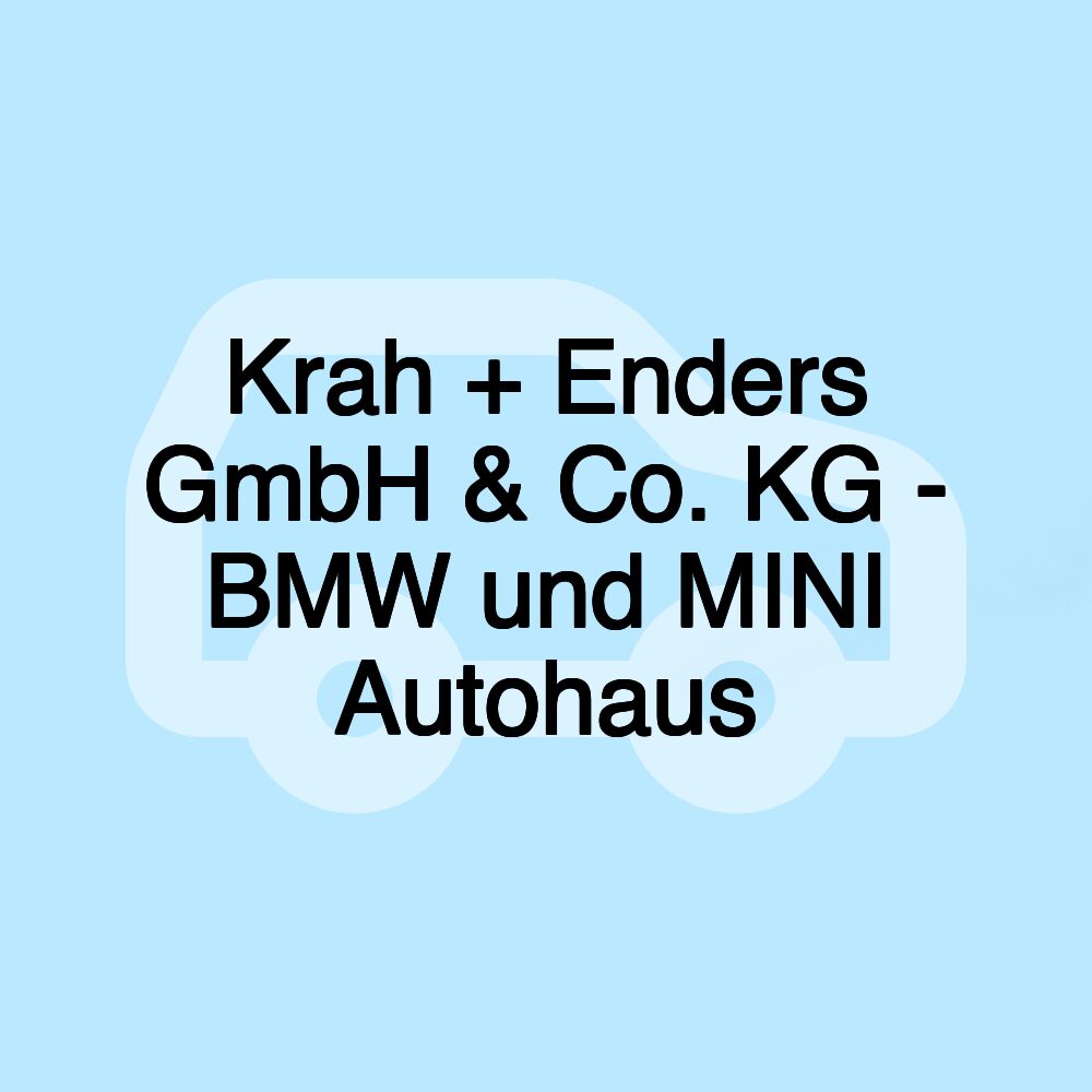 Krah + Enders GmbH & Co. KG - BMW und MINI Autohaus