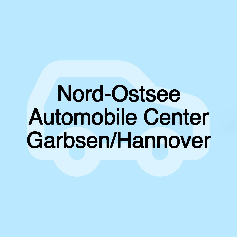 Nord-Ostsee Automobile Center Garbsen/Hannover