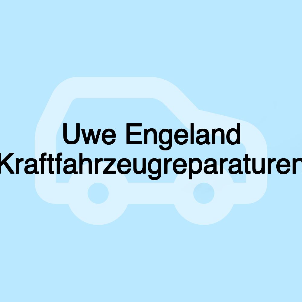 Uwe Engeland Kraftfahrzeugreparaturen