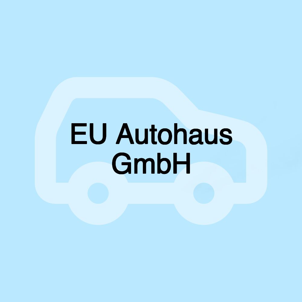 EU Autohaus GmbH