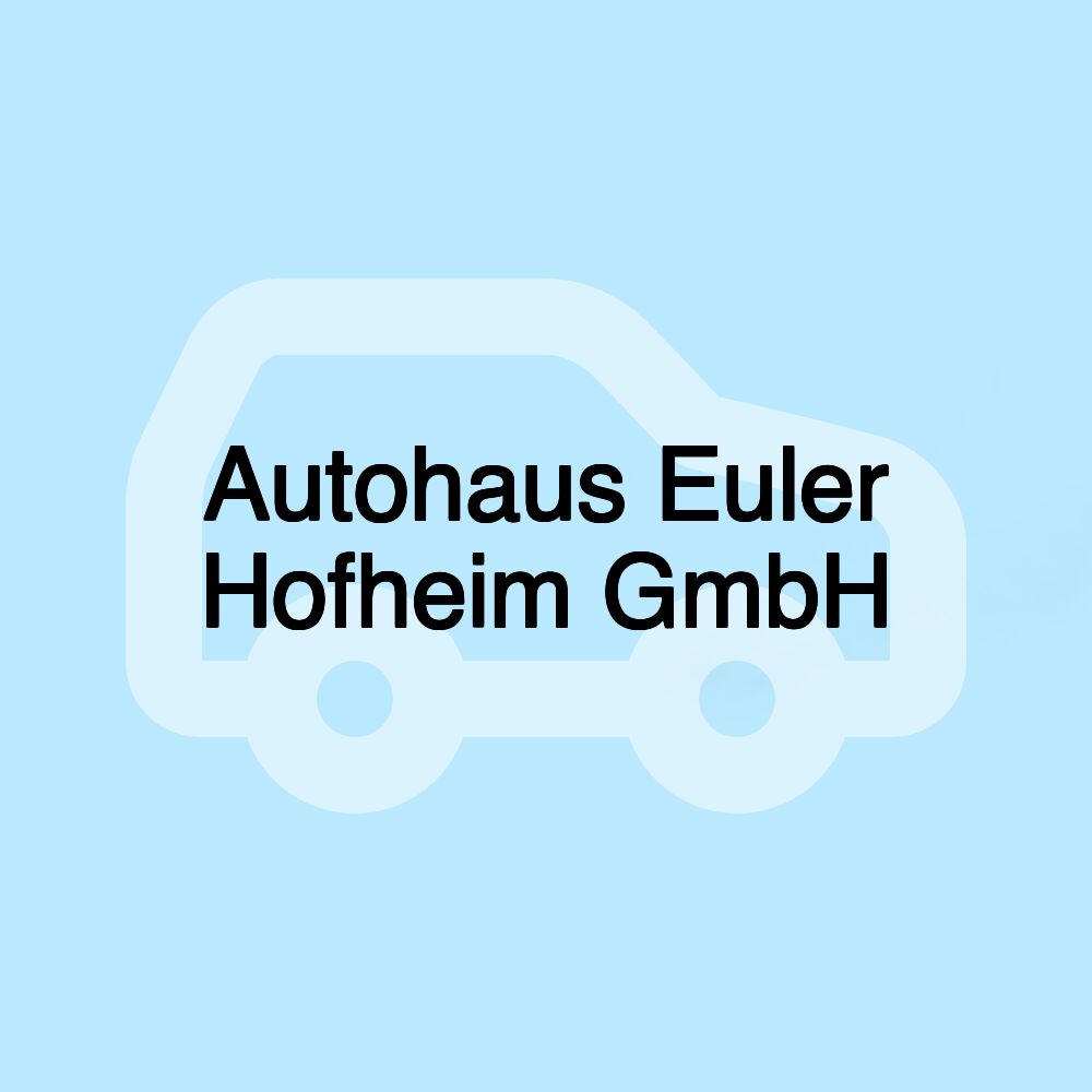 Autohaus Euler Hofheim GmbH