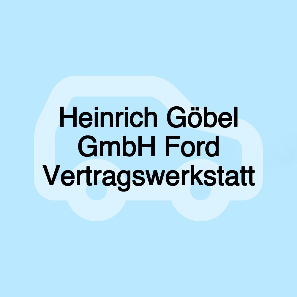 Heinrich Göbel GmbH Ford Vertragswerkstatt