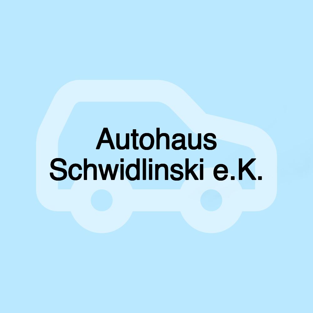 Autohaus Schwidlinski e.K.