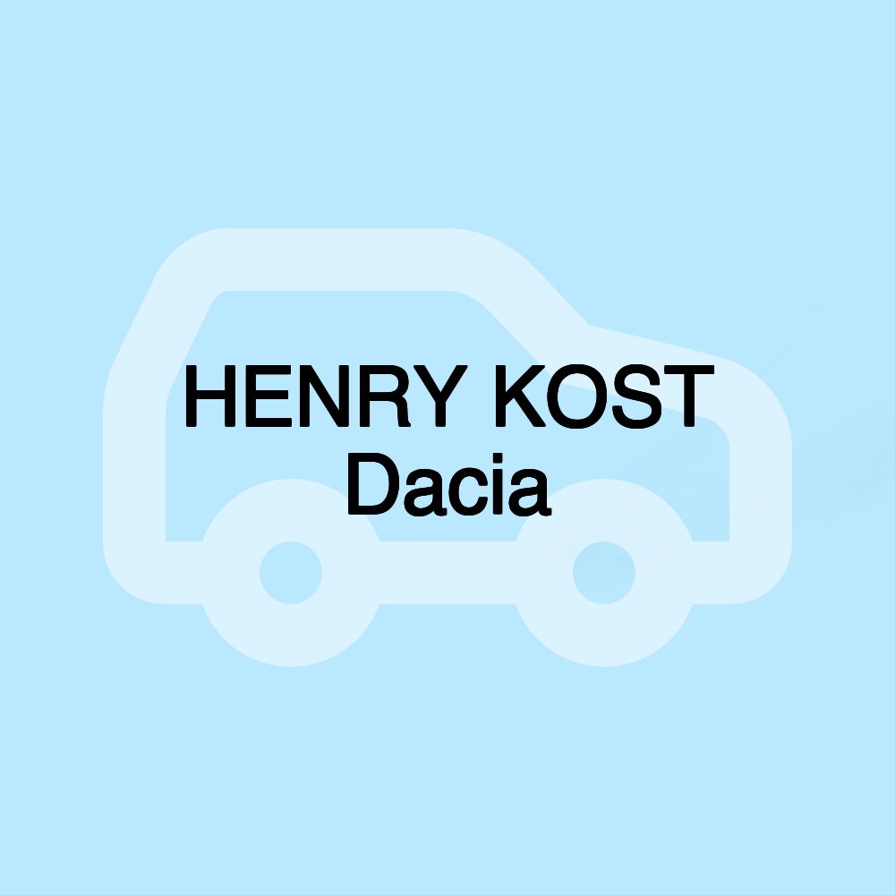 HENRY KOST Dacia