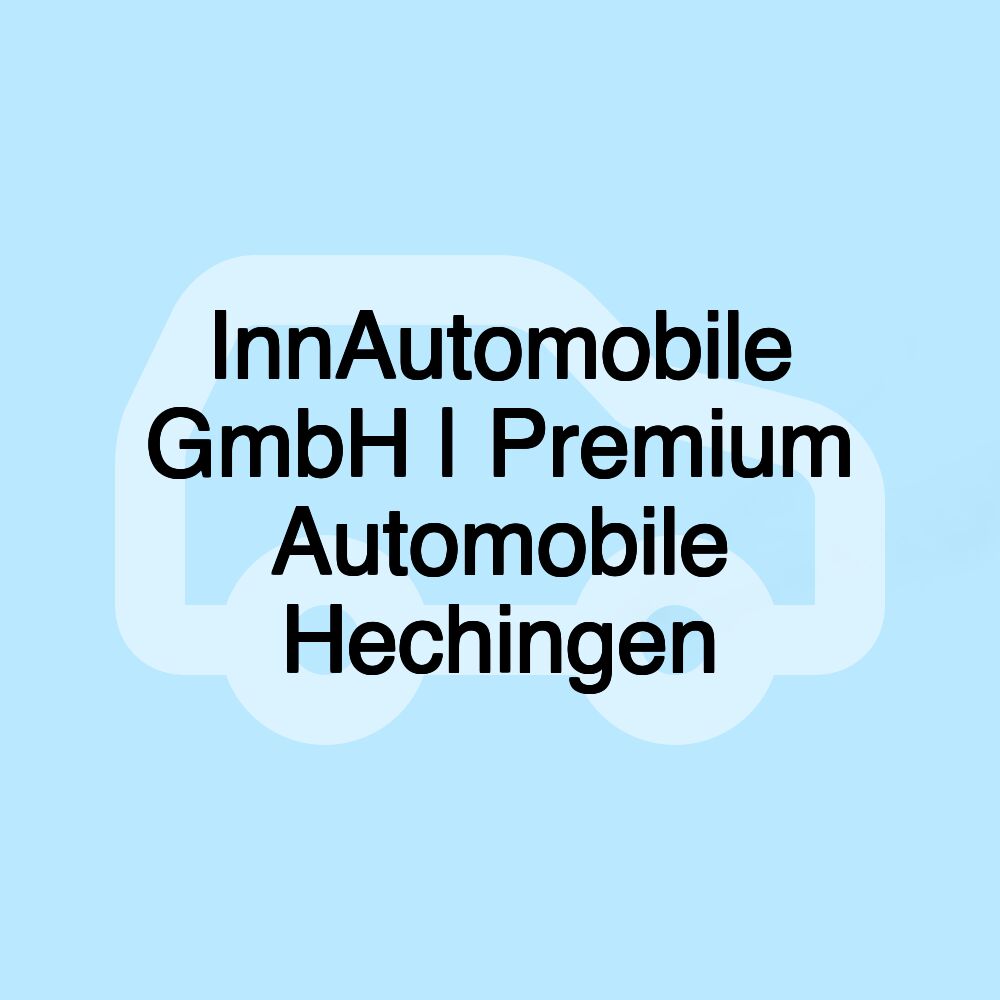 InnAutomobile GmbH | Premium Automobile Hechingen